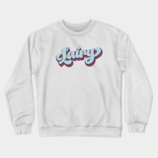 Lairy | Flashy Dressing Crewneck Sweatshirt